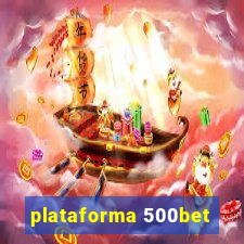 plataforma 500bet